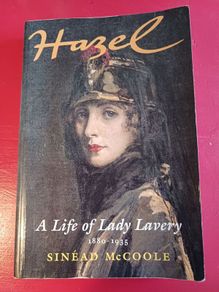 Hazel / A Life of Lady Lavery, 1880- 1935/ Sinead McCoole/1996/ The Lilliput Press