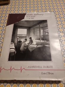 The Charitable Infirmary, Jervis Street. 1718-1987. A Farewell Tribute