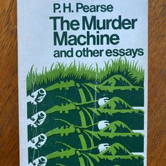 Padraic Pearse - The Murder Machine and other essays
