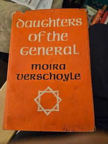 Daughters Of The General.  By Moira Verschoyle. First Edition Hardback With Dustjacket In Good Condition.  See Photos For Same.