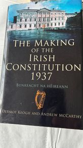The Making of the Irish Constitution 1937
