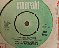 Big Tom and The Mainliners, Gentle Mother 7" , Irish Folk Trad Country, Irish copy