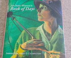 An Irish Woman's Book of Days 2012 hardback with dustcover in excellent condition 112 pages of Inspiration Verse and Celebration FREE STANDARD POSTAGE INCLUDED