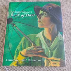 An Irish Woman's Book of Days 2012 hardback with dustcover in excellent condition 112 pages of Inspiration Verse and Celebration FREE STANDARD POSTAGE INCLUDED