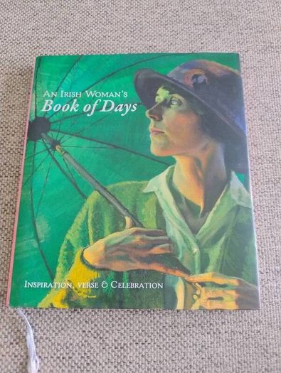 An Irish Woman's Book of Days 2012 hardback with dustcover in excellent condition 112 pages of Inspiration Verse and Celebration FREE STANDARD POSTAGE INCLUDED