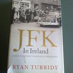 JFK in Ireland Four days that changed a president Irish history
