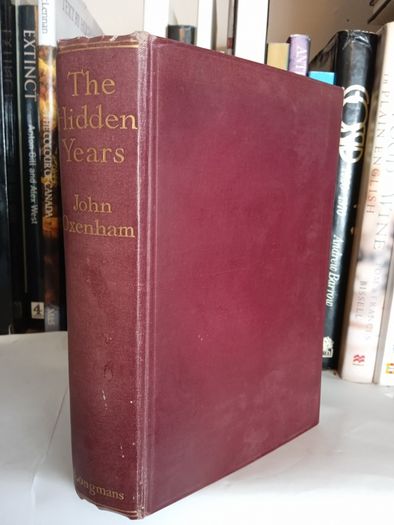 The Hidden Years by John Oxenham (AKA - William Arthur Dunkerley) (GT618)