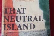 Clair Wills/ That Neutral Island /A Cultural History of Ireland During The Second World War / 2007