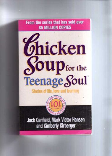 Chicken Soup For The Teenage Soul - Stories Of Life, Love And Learning