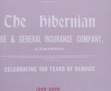100 Year History of Hibernian Insurance Co. (Aviva)