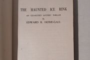 The Haunted Ice-Rink by Edward R. Home-Gall First Edition