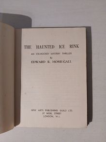 The Haunted Ice-Rink by Edward R. Home-Gall First Edition