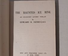 The Haunted Ice-Rink by Edward R. Home-Gall First Edition
