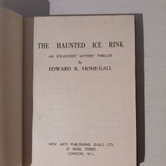The Haunted Ice-Rink by Edward R. Home-Gall First Edition