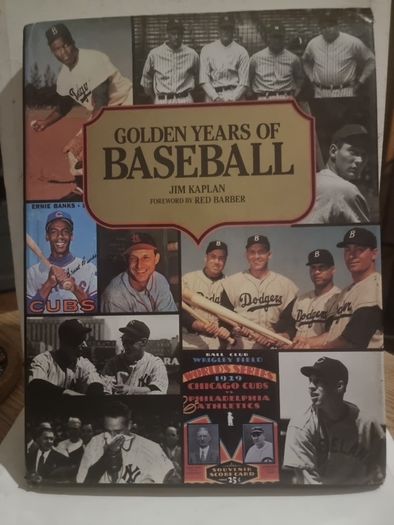 Golden Years of Baseball by Jim Kaplan . 1992.  1