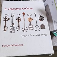In Flagrante Collecto Caught In The Act Of Collecting Marilynn Gelfman Karp