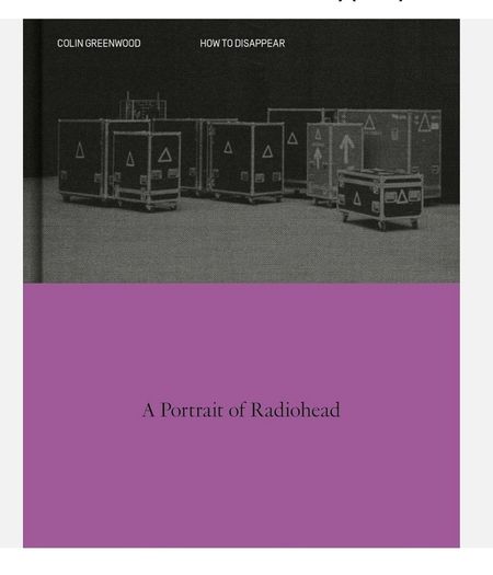 Colin Greenwood  |  'How to Disappear: A Portrait of Radiohead'