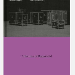 Colin Greenwood  |  'How to Disappear: A Portrait of Radiohead'