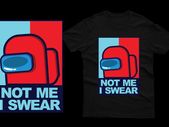 Not me i swear imposter among us t-shirt impostor t-shirt