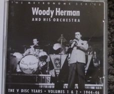 Woody Herman & His Orchestra - The V Disc Years Vols. 1 & 2, 1944 - 46 CD