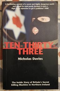 Ten-Three-Thirty: The Inside Story Of Britain's Secret Killing Machine In Northern Ireland by Nicholas Davies