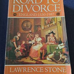 Road to Divorce England 1530 to 1987 Lawrence Stone