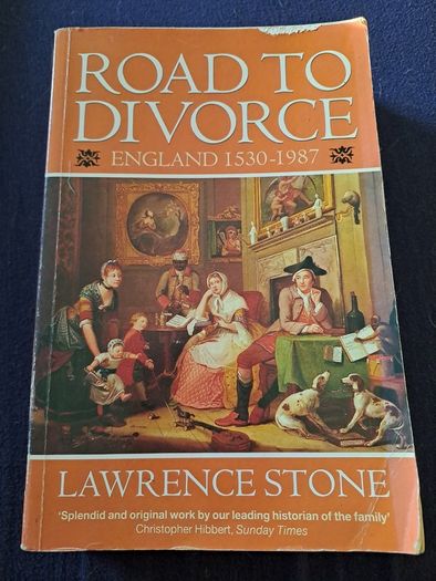 Road to Divorce England 1530 to 1987 Lawrence Stone