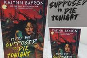 You,re Not Supposed To Die Tonight By Kalynn Bayron