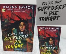 You,re Not Supposed To Die Tonight By Kalynn Bayron