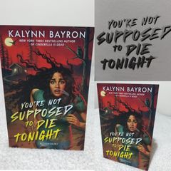 You,re Not Supposed To Die Tonight By Kalynn Bayron