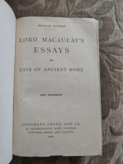 Lord Macaulay's Essays And Lays Of Ancient Rome. 1909 New Impression Hardback In Good Condition.  See Photos For Same.