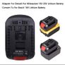 Adapter Converter for Dewalt 20V for Milwaukee 18V Li-ion Battery Converted To for Bosch 18V Lithium-ion Power Tool Use Image 3