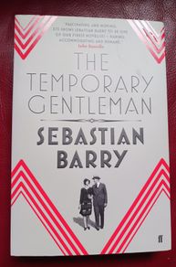 Sebastian Barry/ The Temporary Gentleman/ 2014/ 1st edition