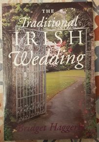 The Traditional Irish Wedding by Bridget Haggerty