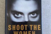 Shoot the Women First - Eileen MacDonald - 1991 Hardback - IRA &amp; Political History