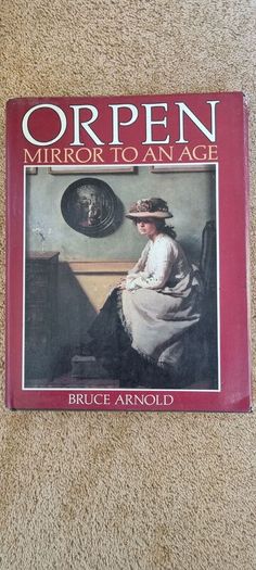 Orpen Mirror to an Age, Bruce Arnold. 1981
