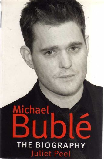 Michael Buble - The Biography.
