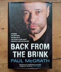 Signed Copy - Paul McGrath, Back From The Brink - Autobiography