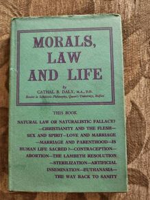 Morals, Law And Life. By Cathal B Daly. First Edition 1962. Hardback With Dustjacket In Good Condition. See Photos For Same.
