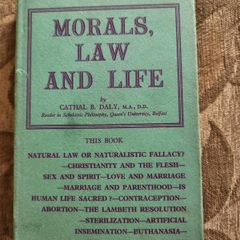 Morals, Law And Life. By Cathal B Daly. First Edition 1962. Hardback With Dustjacket In Good Condition. See Photos For Same.