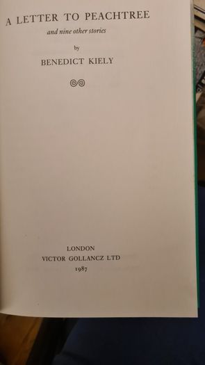 . A Letter To Peachtree And Nine Other Stories By Benedict Kiley.  VINTAGE FIRST EDITION Hardback With Dustjacket In Very Good Condition.