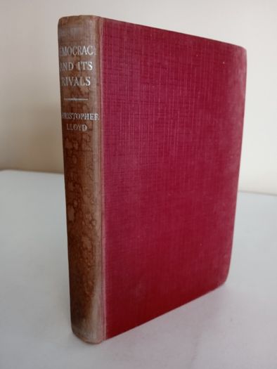 Democracy and its Rivals: An Introduction to Modern Political Theories by Christopher Lloyd (RB212)