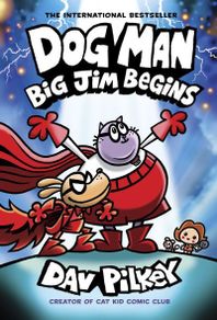 Childrens Books - Dog Man: Big Jim Begins