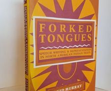 Forked Tongues: Speech, Writing and Representation in North American Indian Texts by David Murray (HQ736)