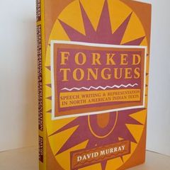 Forked Tongues: Speech, Writing and Representation in North American Indian Texts by David Murray (HQ736)