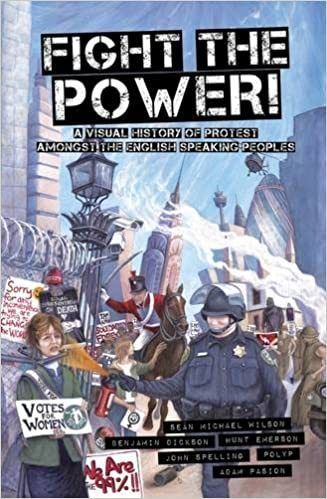 Fight the Power! : A Visual History of Protest Amongst the English Speaking Peoples