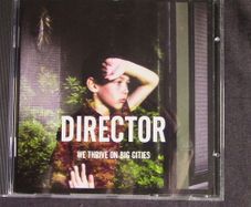 Director - We Thrive On Big Cities CD