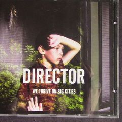 Director - We Thrive On Big Cities CD