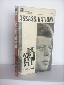 Assassination! The World Stood Still by John Cottrell (HQ496)