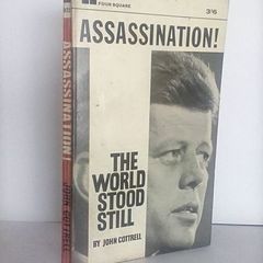 Assassination! The World Stood Still by John Cottrell (HQ496)